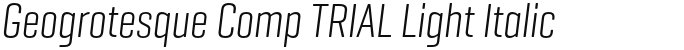 Geogrotesque Comp TRIAL Light Italic