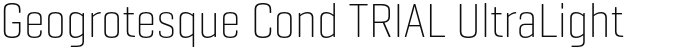 Geogrotesque Cond TRIAL UltraLight