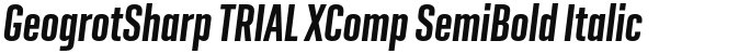 GeogrotSharp TRIAL XComp SemiBold Italic